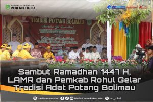 Sambut Ramadhan 1447 H, LAMR Dan Pemkab Rohul Gelar Tradisi Adat Potang Bolimau.